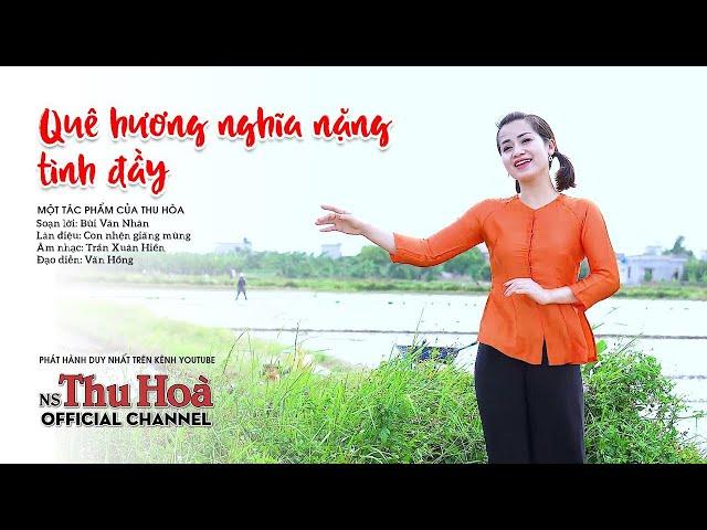 Quê Hương Nghĩa Nặng Tình Đầy | Thu Hòa hát chèo [Official MV 4K]