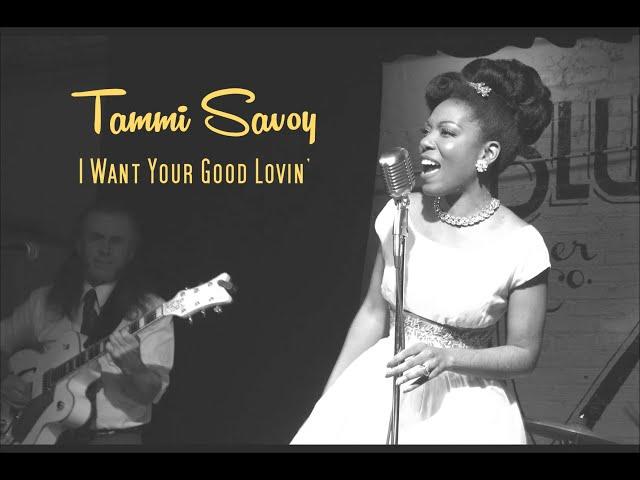 Tammi Savoy - I Want Your Good Lovin'