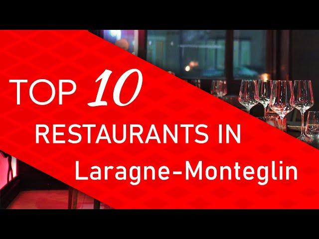 Top 10 best Restaurants in Laragne-Monteglin, France