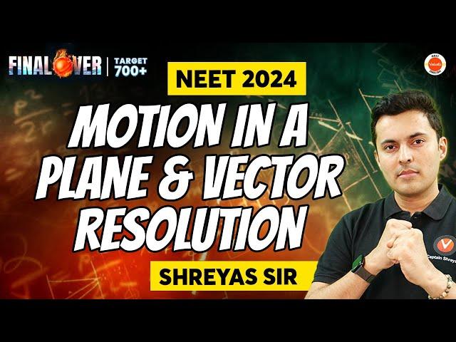 Motion in a Plane & Vector Resolution | All Concepts In ONESHOT | NCERT PYQs| NEET 2024