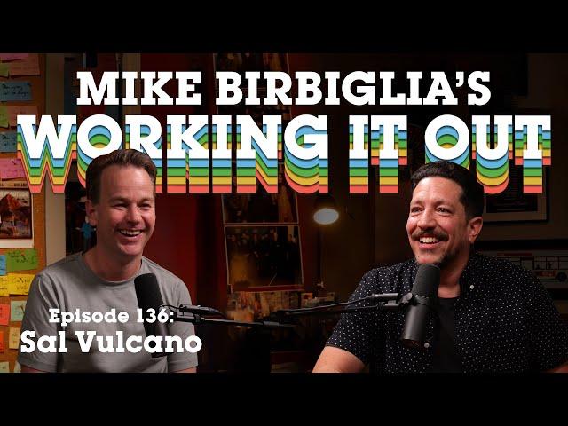 Sal Vulcano | A Bonafide Lunatic | Mike Birbiglia's Working It Out Podcast