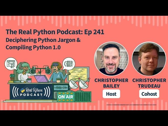 Deciphering Python Jargon & Compiling Python 1.0 | Real Python Podcast #241