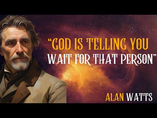 God Is Telling You to Be Patient for That Person Watch for these sign || Alan Watts