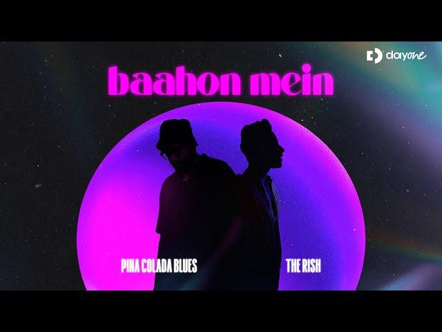 baahon mein I Official Music Video I @PinaColadaBlues |  @TheRISH