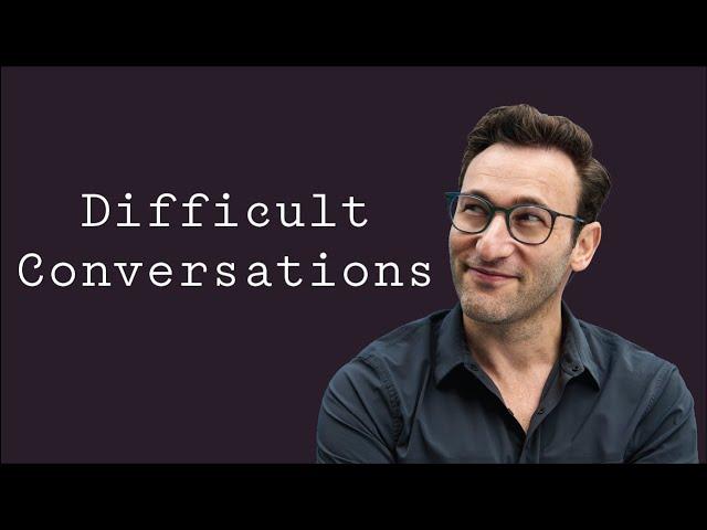 We Need DIFFICULT CONVERSATIONS | Simon Sinek