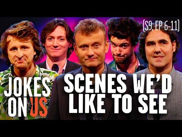 Scenes We'd Like To See' (Series 9: Episodes 6-11) Mock the Week | Jokes On Us