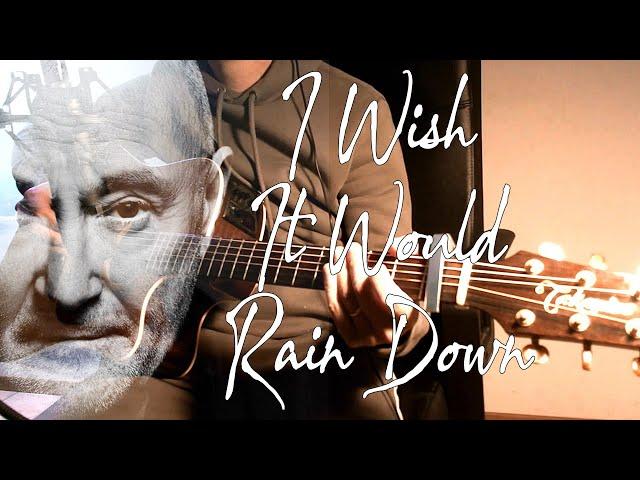 PHIL COLLINS - I Whish It Would Rain Down - Fingerstyle Acoustic Guitar Cover