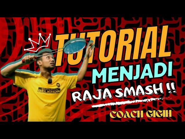 TIPS & TRIK  MELAKUKAN SMASH YANG BENAR | Tutorial Badminton | With Gigih Coach