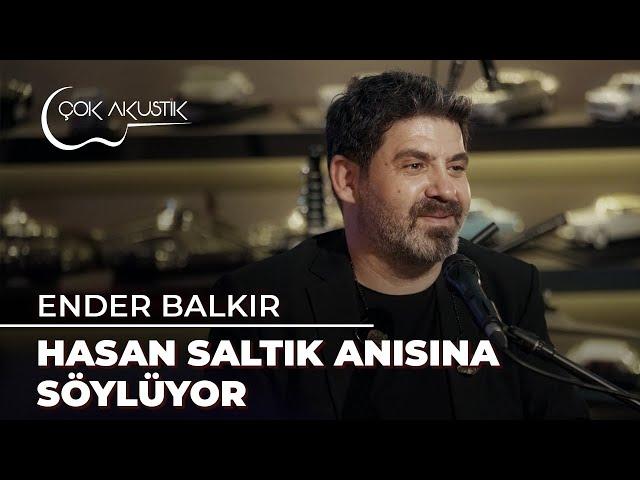 Ender Balkır, Merhum Hasan Saltık anısına söylüyor #Hüseynik #enderbalkır  #çokakustik #ercansaatçi