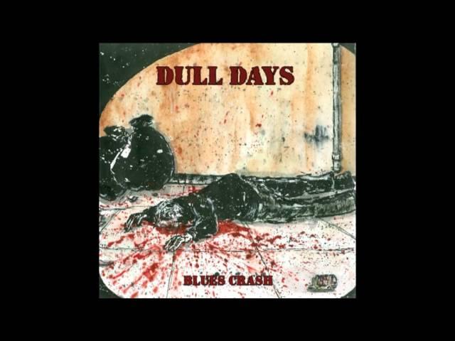 Dull Days - Blues Crash