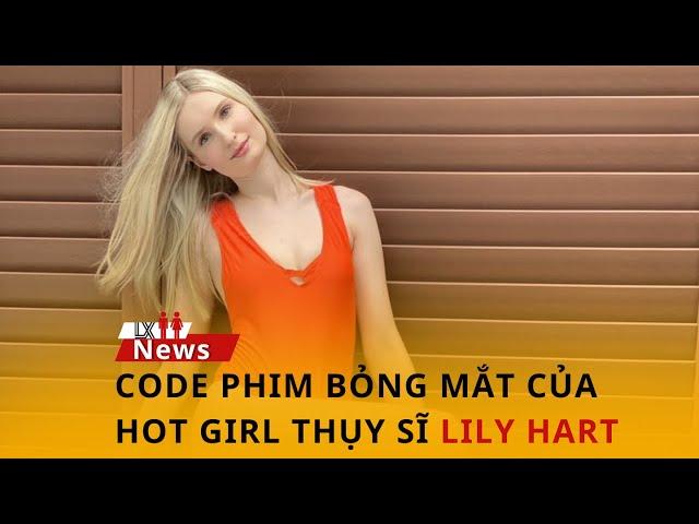 Code phim nóng bỏng của hot girl Lily Hart #girl #dienvien #phim #phimhay #codephim #japan
