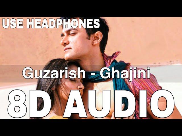 Guzarish (8D Audio) || Ghajini || Javed Ali & Sonu Nigam || A.R. Rahman || Aamir Khan, Asin