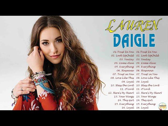 New 2024 Best Playlist Of Lauren Daigle Christian Songs  Ultimate Lauren Daigle Full Album