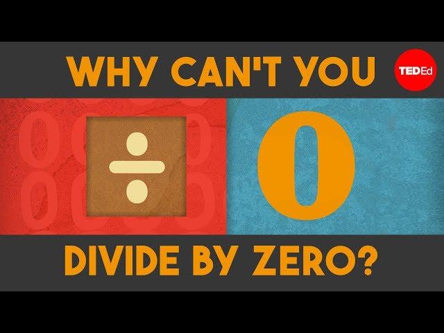 Why can't you divide by zero? - TED-Ed