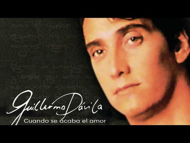 Guillermo Davila - Cuando se acaba el amor (Letra)(video)