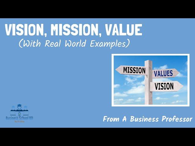 Vision, Mission, Value (With Examples and Tips) | From A Business Professor