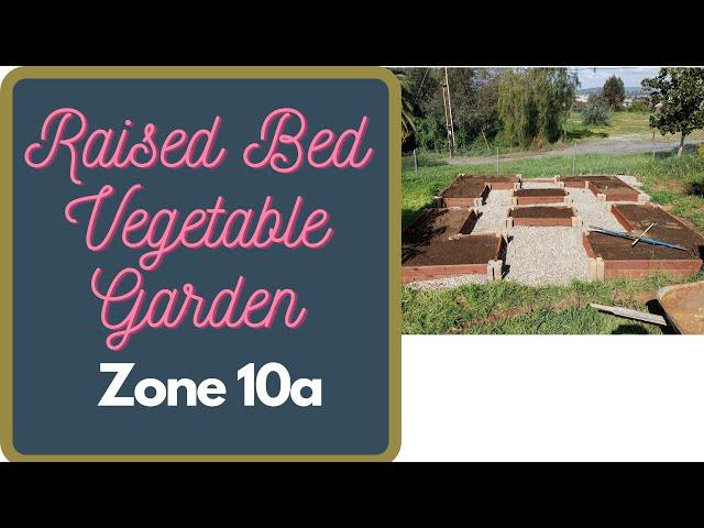 Raised Bed Vegetable Garden - Detailed - Zone 10a California