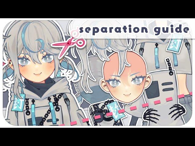 vtuber model separation guide !【techniques & breakdown】