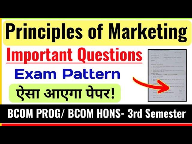 Principles of Marketing Important Questions & Exam Pattern BCOM PROG/ Bcom Hons 3rd Semester DU SOL