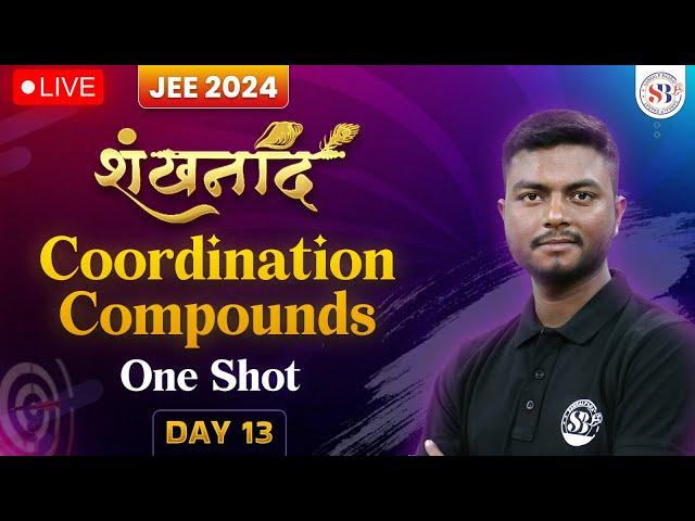 COORDINATION COMPOUNDS ONE SHOT FOR JEE MAINS 2024 | शंखनाद SERIES FOR JEE MAINS | BY SUDHANSHU SIR