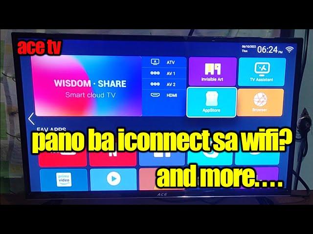 pano ba iconnect sa wifi ang ace tv and more.....