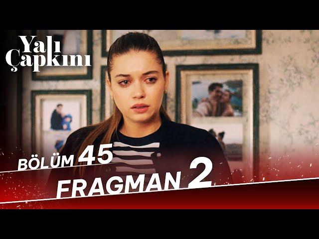 Yalı Çapkını 45. Bölüm 2. Fragman