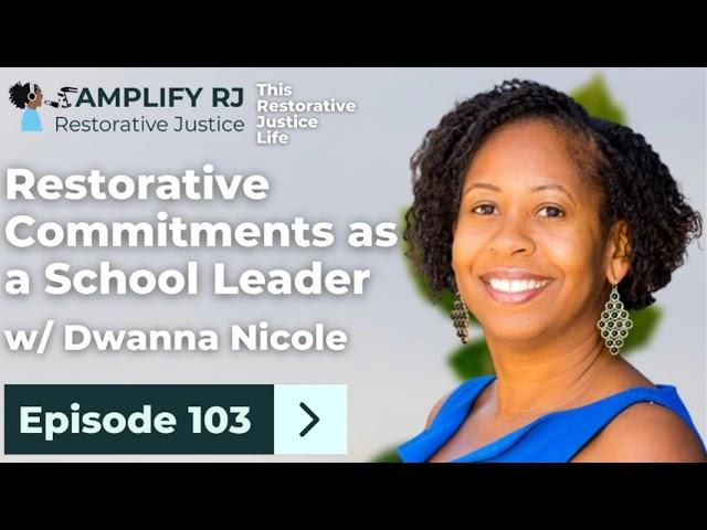 This Restorative Justice Life Episode 103: Dwanna Nicole