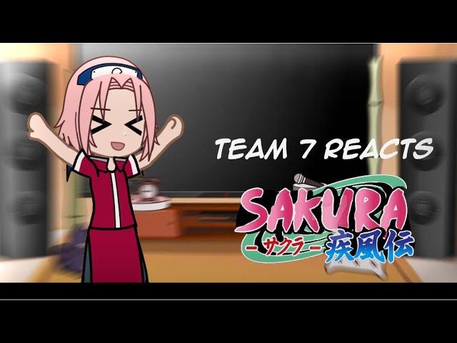 Team 7 reacts || Sakura(1/3) || Naruto