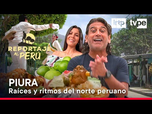 Reportaje al Perú: Piura (21/07/2024) | TVPerú