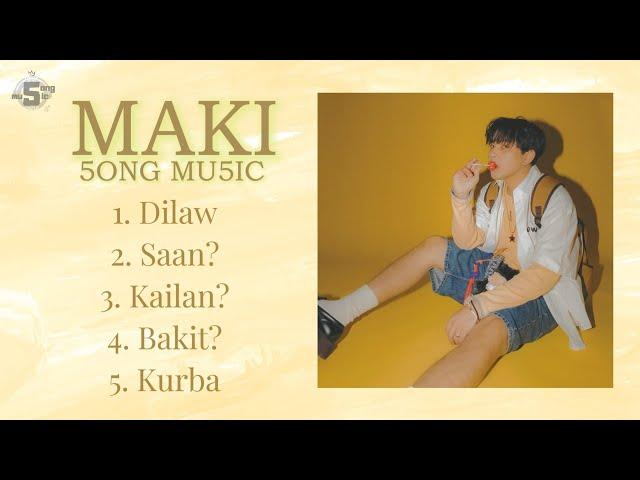 MAKI 5 Song Playlist | Your 5ong Your Mu5ic