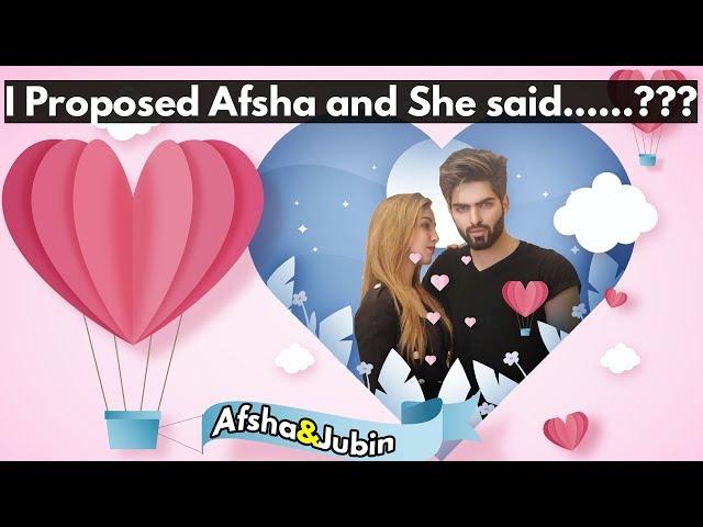 I Proposed afsha and she said....???