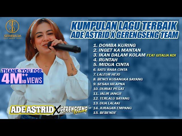 KUMPULAN LAGU TERBAIK ADE ASTRID X GERENGSENG TEAM - DOMBA KURING, INGET KA MANTAN, IKAN DALAM KOLAM