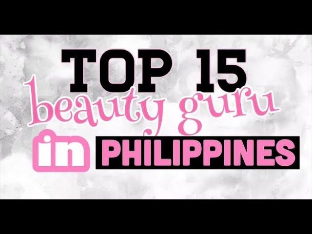 TOP 15 FILIPINO BEAUTY GURU/BLOGGER/YOUTUBER (PHILIPPINES)