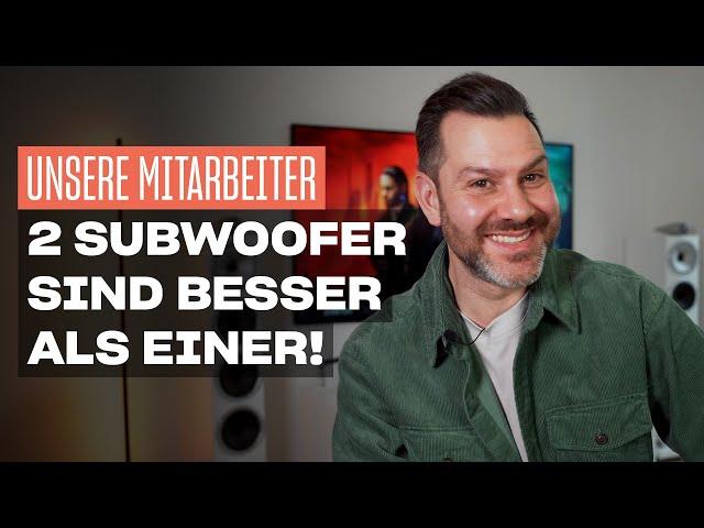 Unsere Mitarbeiter - 2 Subwoofer sind besser als einer!