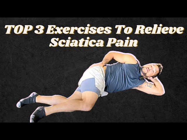 3 Exercises To Relieve Sciatica Pain