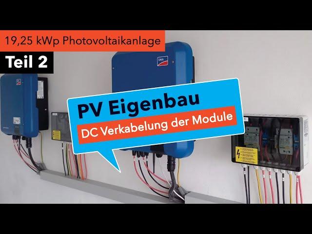 PV Eigenbau Teil 2: Verkabelung DC der Photovoltaikanlage bis zu den Wechselrichtern