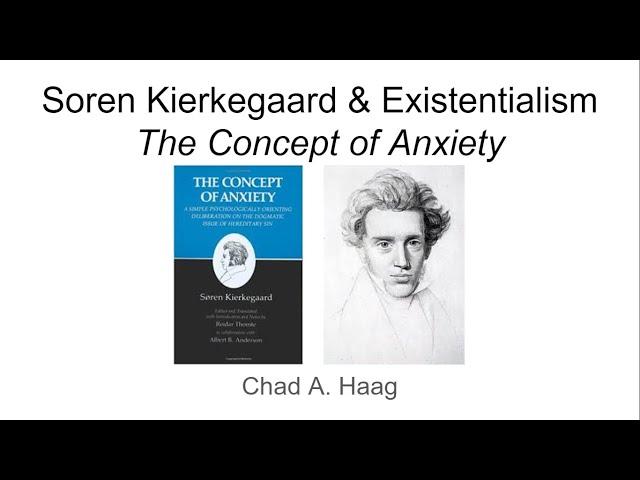 Soren Kierkegaard & Existentialism: The Concept of Anxiety Lecture