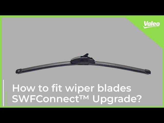 How to fit car wiper blades SWFConnect™ Upgrade? | Valeo Service