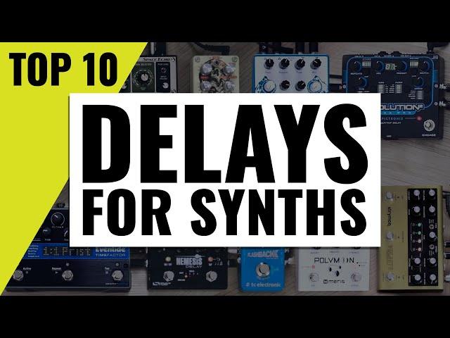 Best Delay Pedals for Synthesizers - Top 10