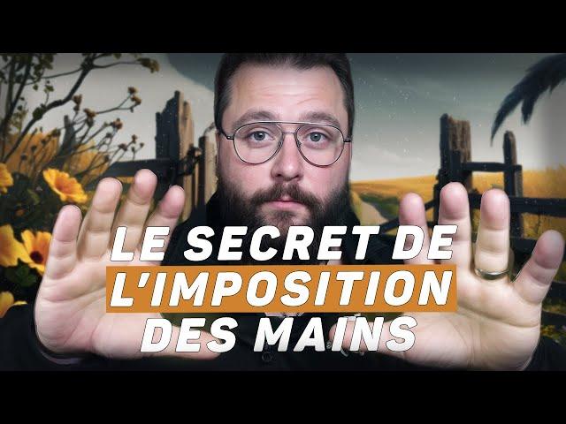 Le secret de l'imposition des mains