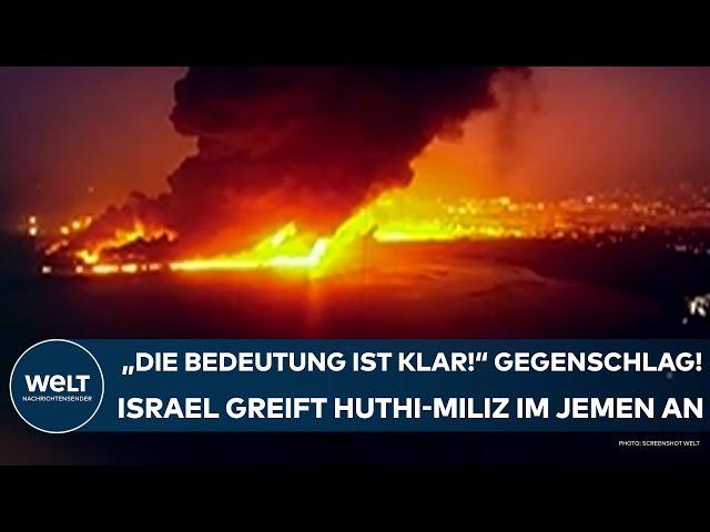 HAFENSTADT HODEIDA: "Die Bedeutung ist klar!" - Gegenschlag! Israel greift Huthi-Miliz im Jemen an!