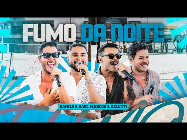 Danilo e Davi, Marcos e Belutti - Fumo Da Noite (Toma Essa Verdade)