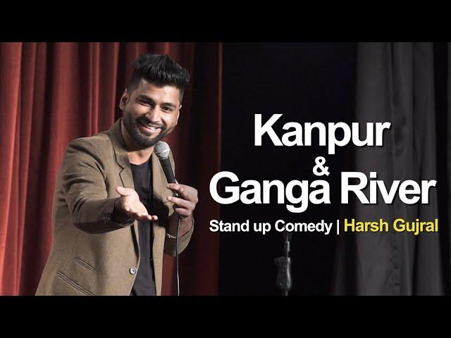 Kanpur & River Ganga - Stand Up Comedy by Harsh Gujral