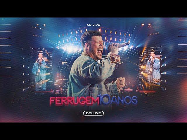 Ferrugem 10 Anos (Ao Vivo) [COMPLETO]