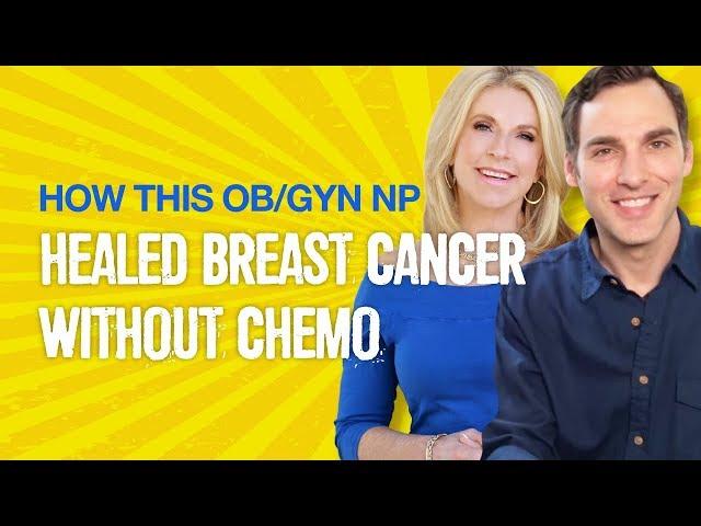 How This OB/GYN NP Healed Breast Cancer Without Chemo (Marcelle Pick)