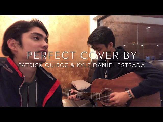 Perfect - ED Sheeran (Cover by Patrick Quiroz & Kyle Daniel Estrada)