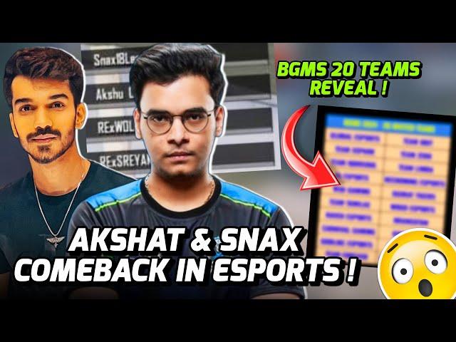 Akshat & Snax Comeback in esports | BGMS 20 teams revealed  #soul #godlike #scout #jonathangaming