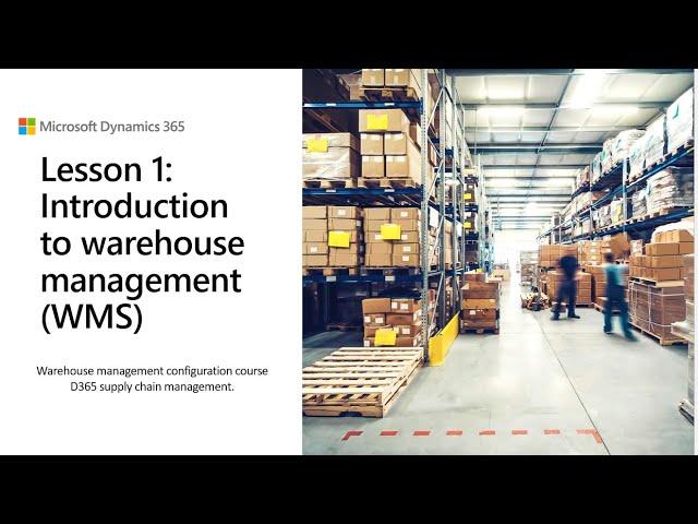 Lesson 1: Introduction to warehouse management (WMS) | D365 WMS module configuration course