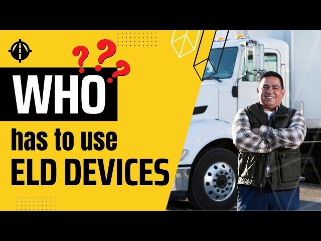 ELD Devices: Who Needs to Use Them in 2023?