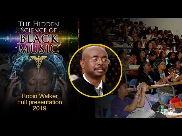 The Hidden Science of Black Music (2019 event) | Robin Walker | Full Presentation